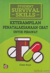 Student Survival Skills: Keterampilan Penatalaksanaan Obat untuk Perawat